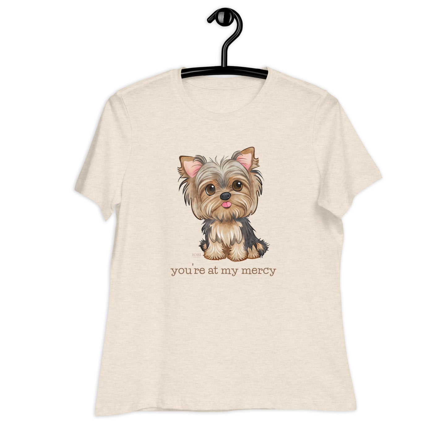 Women's Relaxed Soft & Smooth Premium Quality T-Shirt Yorkie You're At My Mercy Design by IOBI Original Apparel